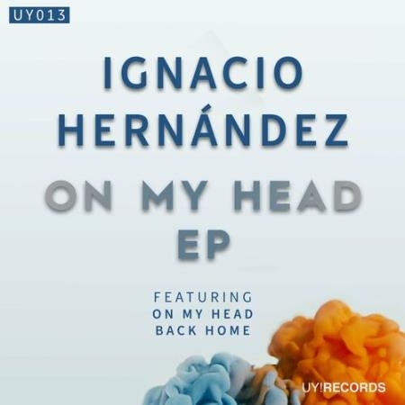 Ignacio Hernandez - On My Head (2022)