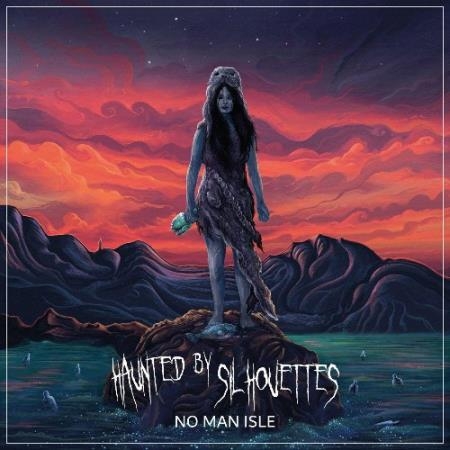 Haunted By Silhouettes - No Man Isle (2022)