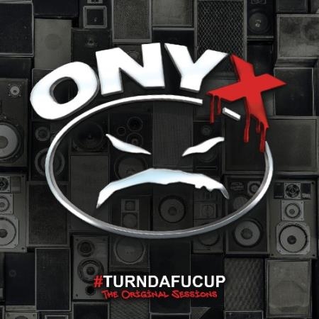 Onyx - #Turndafucup: The Original Sessions (2022)
