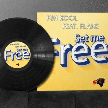 Fun Kool feat Flame - Set Me Free (2022)