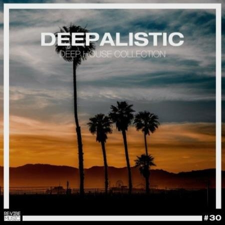 Deepalistic: Deep House Collection, Vol. 30 (2022)