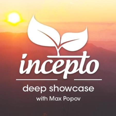 Max Popov - Incepto Deep Showcase 084 (2022-05-11)
