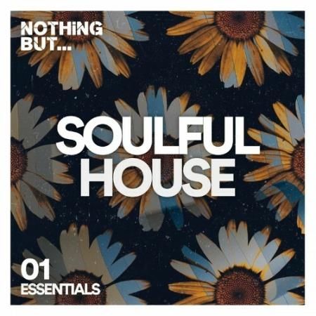 Nothing But... Soulful House Essentials, Vol. 01 (2022)
