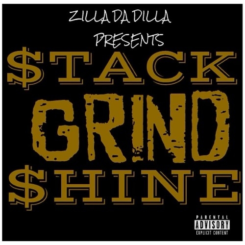 Zilla Da Dilla - Stack Grind Shine (2022)