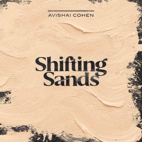 Avishai Cohen Trio - Shifting Sands (2022)