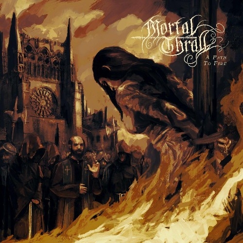 Mortal Thrall - A Path to Fire (2022)